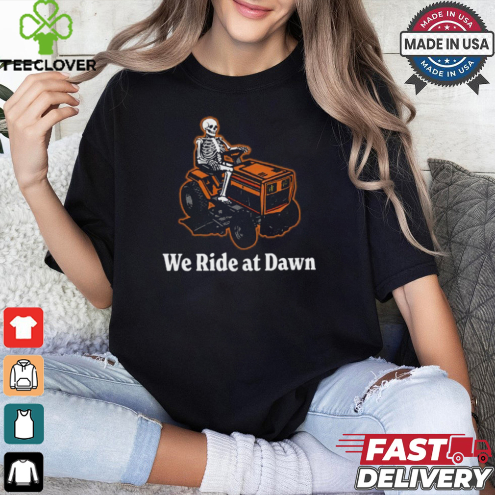 Middle Class Fancy Skeleton Ride At Dawn Shirt Middle Class Fancy Skeleton Ride At Dawn Shirt