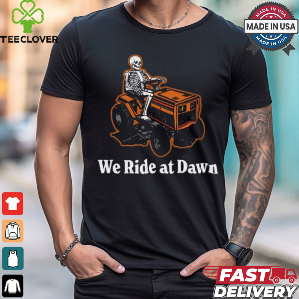 Middle Class Fancy Skeleton Ride At Dawn Shirt Middle Class Fancy Skeleton Ride At Dawn Shirt