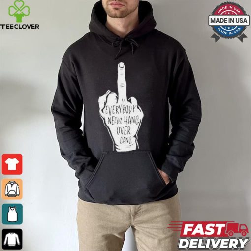 Middle Finger Everybody Neves Hang Over Gang T shirt