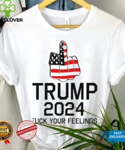 Middle Finger Trump 2024 fuck your feelings American flag shirt