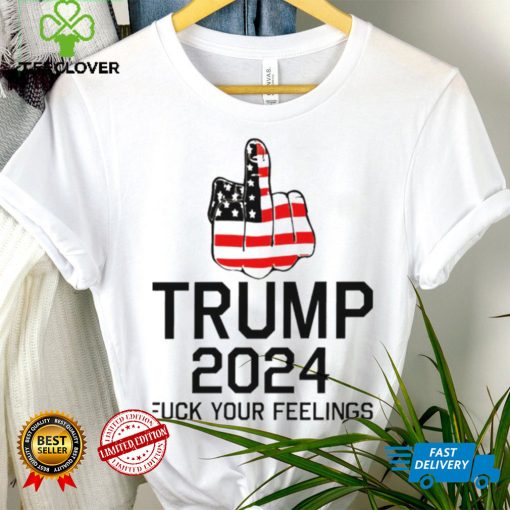 Middle Finger Trump 2024 fuck your feelings American flag shirt