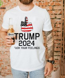 Middle Finger Trump 2024 fuck your feelings American flag shirt