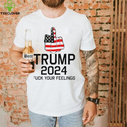 Middle Finger Trump 2024 fuck your feelings American flag shirt