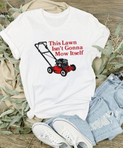 Middle class fancy this lawn isn’t gonna mow itself hoodie, sweater, longsleeve, shirt v-neck, t-shirt