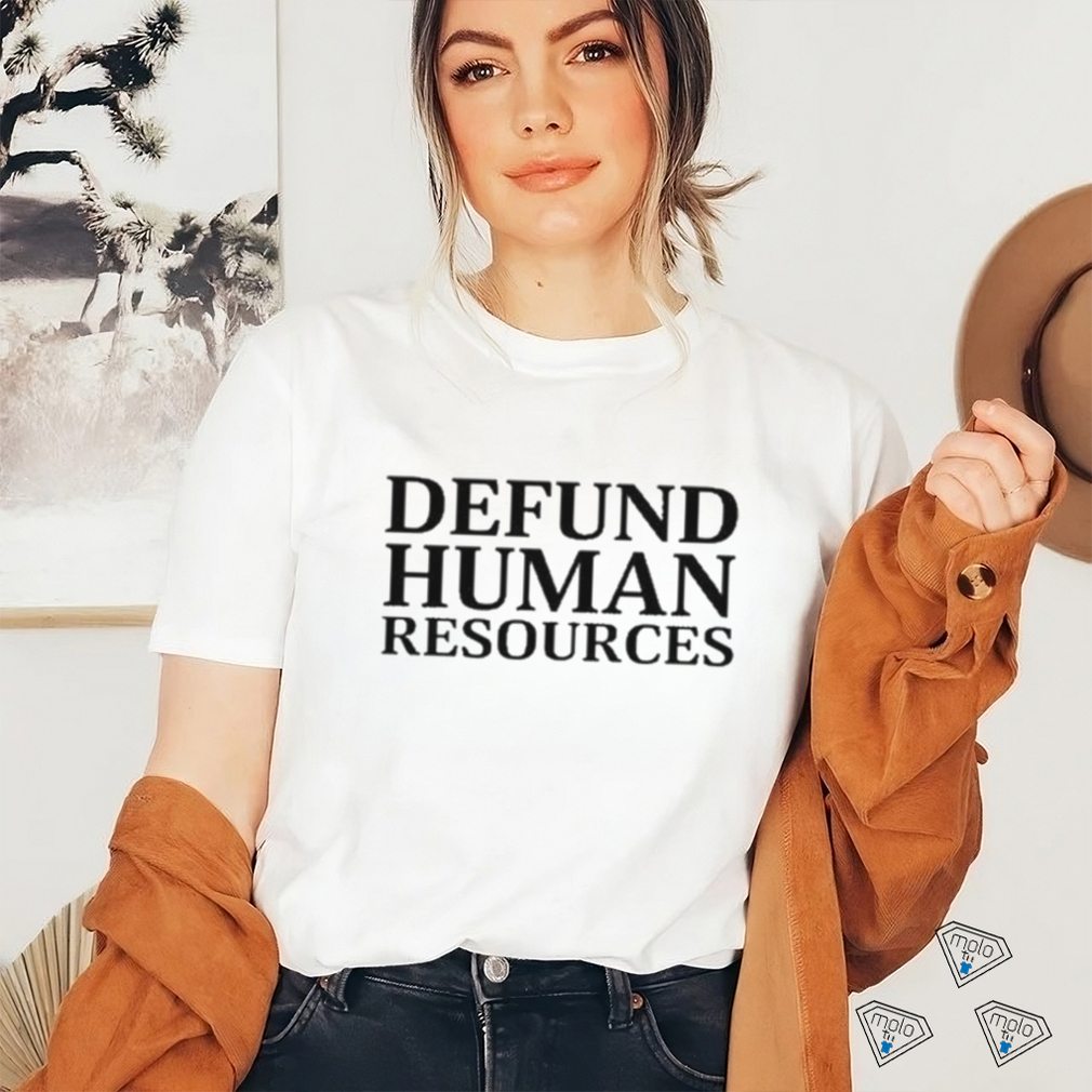 Middleclassfancy Defund Human Resources Shirt Middleclassfancy Defund Human Resources Shirt