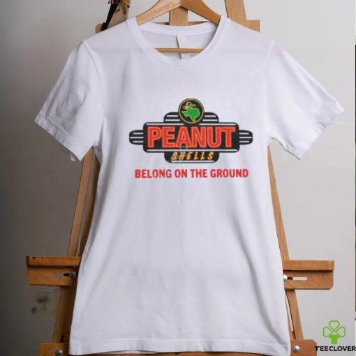 Middleclassfancy Merch Peanut Shells Belong On The Ground Tee shirt