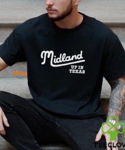Midland Up In Texas T shirt 1 Midland Up In Texas T shirt