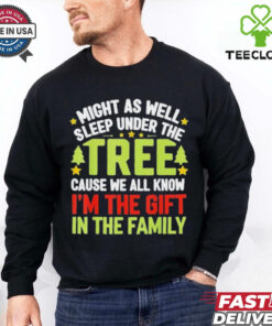 Might As Well Sleep Under The Tree Christmas T Shirt