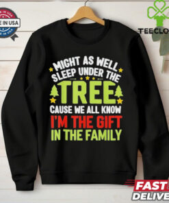 Might As Well Sleep Under The Tree Christmas T Shirt