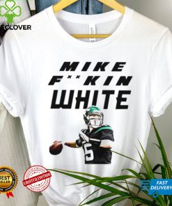 Mike Fuckin White NY Jets shirt