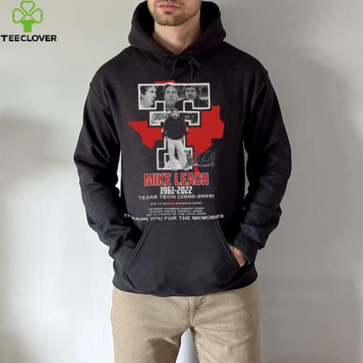 Mike Leach 1961 2022 Texas Tech 2000 2009 Thank You For The Memories Signature hoodie, sweater, longsleeve, shirt v-neck, t-shirt