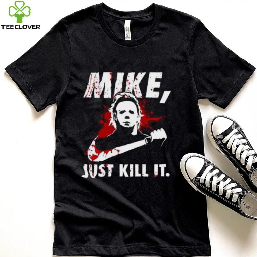 Mike Myers Just Kill It Sweatshirt, Horror Halloween Michael Myers Merch Gift Mike Myers Just Kill It Sweatshirt, Horror Halloween Michael Myers Merch Gift