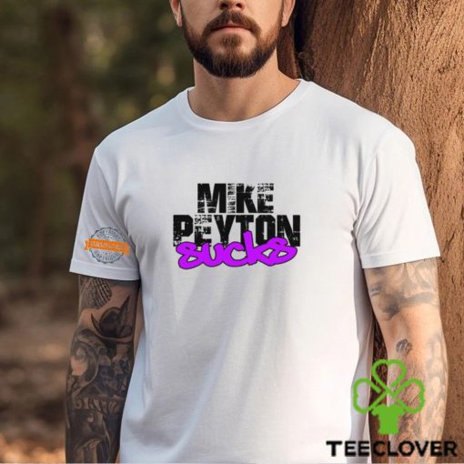 Mike Peyton Sucks Shirt