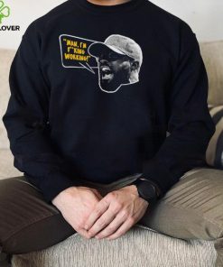 Mike Tomlin Man, I’m Fucking Working Shirt
