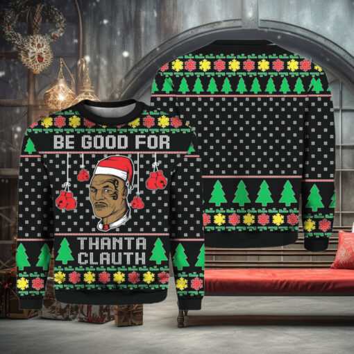 Mike Tyson Be Good For Thanta Clauth Ugly Sweater