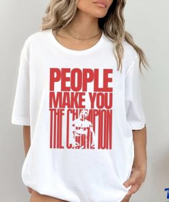 Mike Tyson People Make You The Champs T Shirt 1 Mike Tyson People Make You The Champs T Shirt