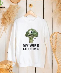 Mike Wazowski X Broccoli my wife left me shirt