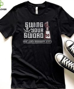 Mike leach swing your sword mike leach mississippi state 2022 shirt
