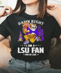 Mike the Tiger damn right I am a LSU fan win or lose hoodie, sweater, longsleeve, shirt v-neck, t-shirt