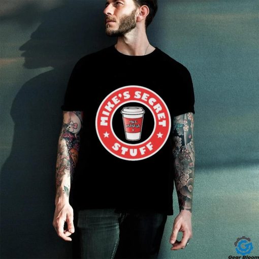 Mike’S Secret Stuff Shirt