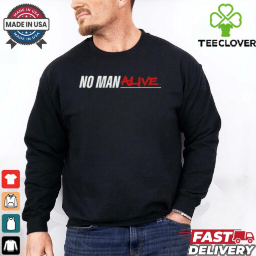 Mikebisping No Man Alive T hoodie, sweater, longsleeve, shirt v-neck, t-shirt