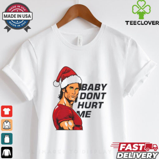 Mikeohearn Santa Baby Dont Hurt Me Shirt