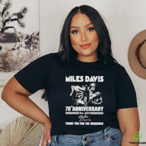 Miles Davis 79th Anniversary 1944 – 2023 Thank You For The Memories Signature T Shirt