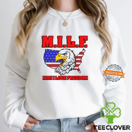 Milf Eagle Man I Love Freedom t hoodie, sweater, longsleeve, shirt v-neck, t-shirt