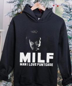 Milf Man I Love Funtcase t hoodie, sweater, longsleeve, shirt v-neck, t-shirt