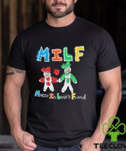 Milf Mario Is Luigi’s Friend T Shirt