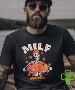 Milf man I love fall skeleton pumpkin Halloween shirt
