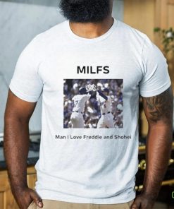 Milfs Man I Love Freddie And Shohei shirt