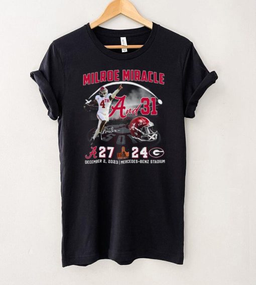 Milroe Miracle 4th And 31 2023 SEC Champions Alabama 27 24 Georgia Shirt