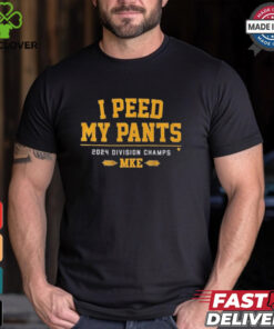 Milwaukee Brewers Baseball I Peed My Pants 2024 Division Champs MKE T shirts