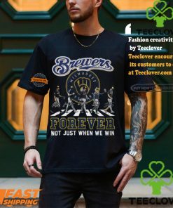 Milwaukee Brewers Forever Not Just When We Win Shirt