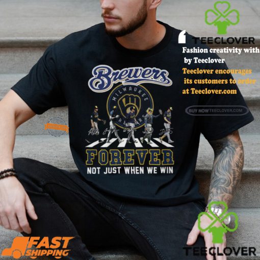 Milwaukee Brewers Forever Not Just When We Win Shirt