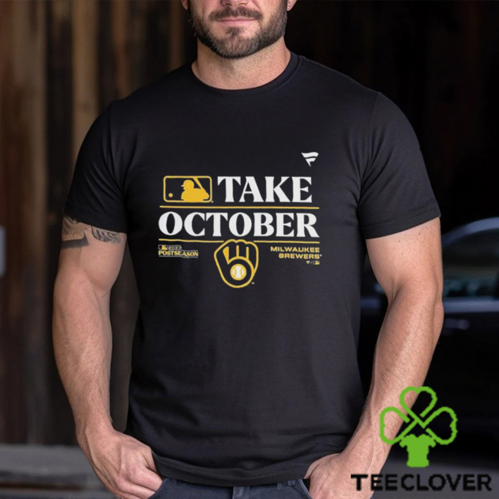 Milwaukee Brewers Take October 2023 Postseason shirt Milwaukee Brewers Take October 2023 Postseason shirt