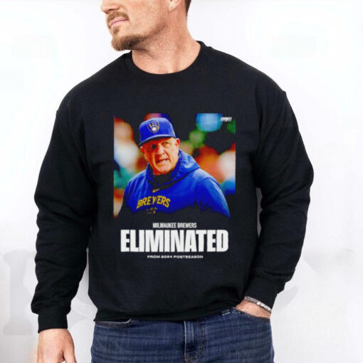 Milwaukee Brewers eliminated from 2024 Postseason hoodie, sweater, longsleeve, shirt v-neck, t-shirt