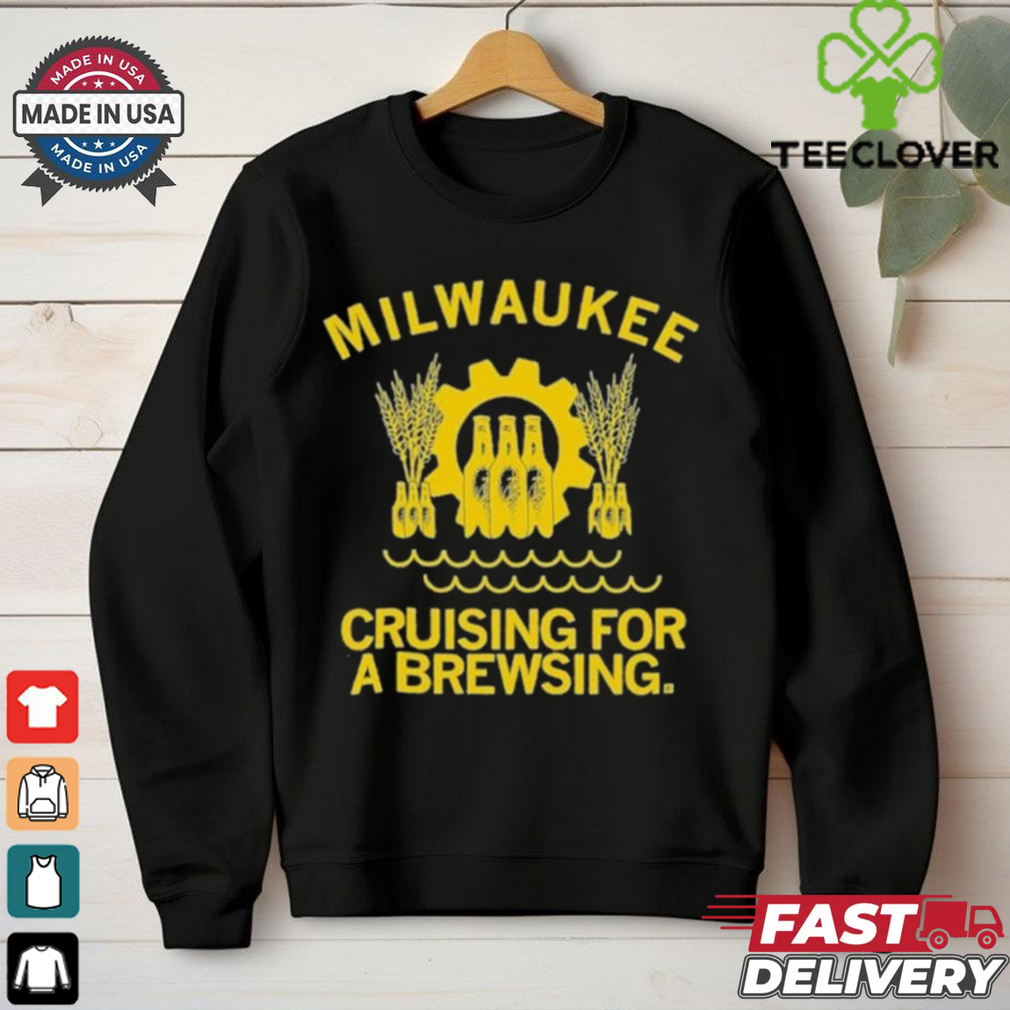 Milwaukee Cruising for a Brewsing Shirt Milwaukee Cruising for a Brewsing Shirt