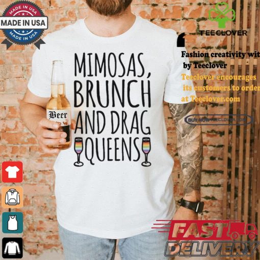 Mimosas Brunch And Drag Queens Shirt
