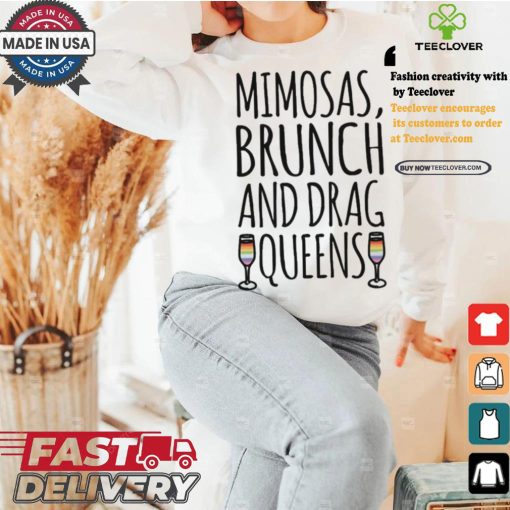 Mimosas Brunch And Drag Queens Shirt