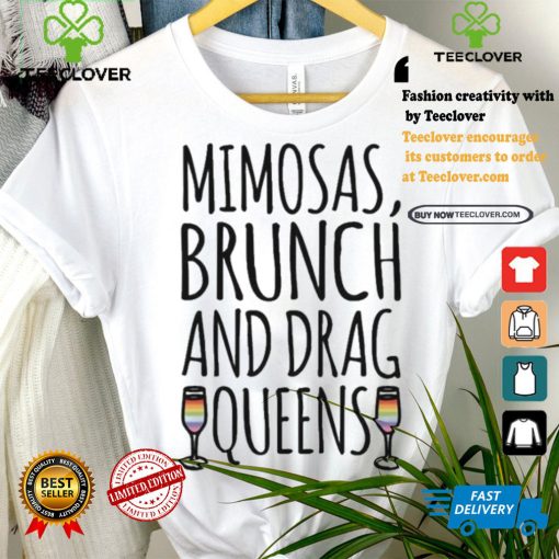 Mimosas Brunch And Drag Queens Shirt