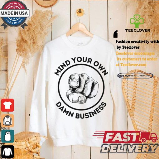Mind Your Own Damn Business Democrat Voting Us Elections 2024 Hand Pointing Harris Walz T shirt