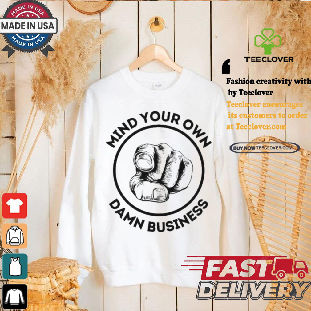 Mind Your Own Damn Business Democrat Voting Us Elections 2024 Hand Pointing Harris Walz T shirt Mind Your Own Damn Business Democrat Voting Us Elections 2024 Hand Pointing Harris Walz T shirt