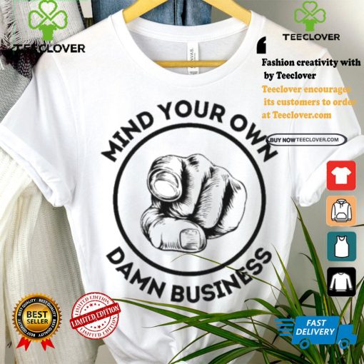 Mind Your Own Damn Business Democrat Voting Us Elections 2024 Hand Pointing Harris Walz T shirt