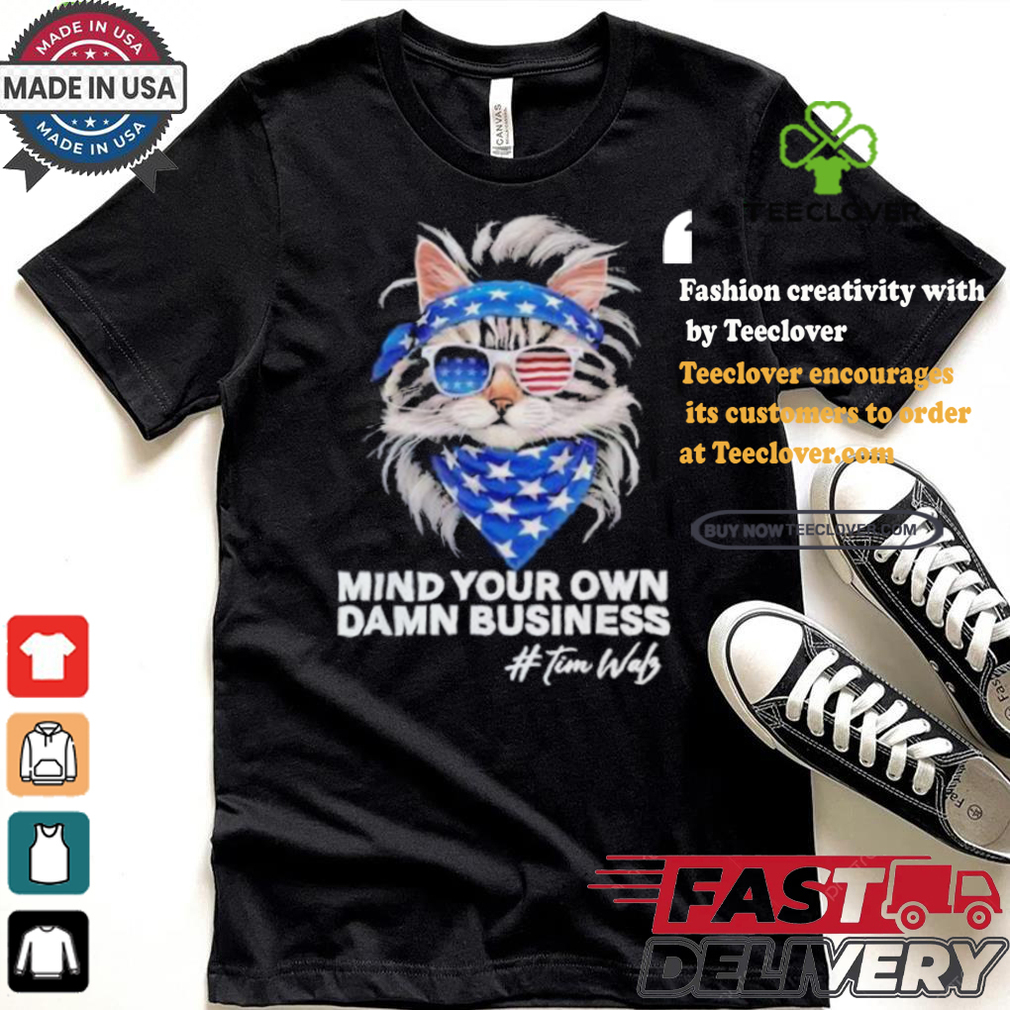 Mind Your Own Damn Business Harris Walz Cat Lady America Cat Cool Childless Cat Ladies Cat Fo Harris T shirt Mind Your Own Damn Business Harris Walz Cat Lady America Cat Cool Childless Cat Ladies Cat Fo Harris T shirt