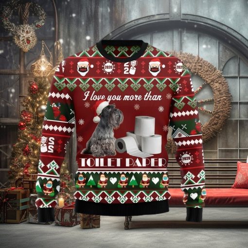 Miniature Schnauzer I Love You More Than Toilet Paper Christmas Gift Ugly Christmas Sweater Xmas Holiday