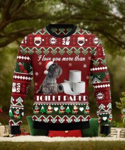 Miniature Schnauzer I Love You More Than Toilet Paper Christmas Gift Ugly Christmas Sweater Xmas Holiday