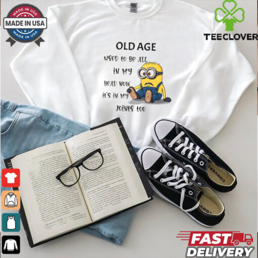 Minion old age used to be all in my head my head now shirt
