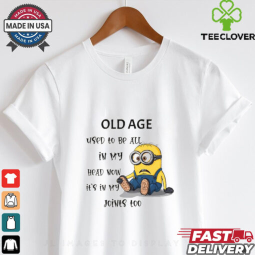 Minion old age used to be all in my head my head now shirt